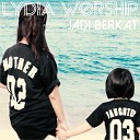 Lydia Worship feat Sadie Goodlove - Jadi Berkat