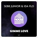 Sebb Junior IDA fLO - Gimme Love