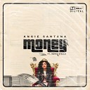 Angie Santana feat Indigo Stella - Money