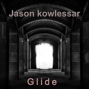 Jason kowlessar - Glide