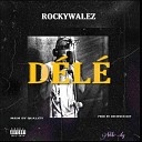 Rockywalez - Dele