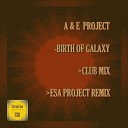 A E Project - Birth Of Galaxy ESA Project Remix