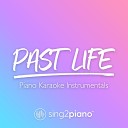 Sing2Piano - Past Life Originally Performed by Trevor Daniel Selena Gomez Piano Karaoke…
