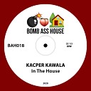 Kacper Kawala - In The House