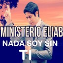 Ministerio Eliab - De Rodillas Vengo a Ti