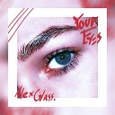 alex glass - Your Eyes Remastered