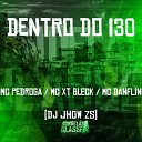Mc Danflin Mc Pedroga Dj jhow ZS feat mc xt… - Dentro do I30
