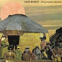 Caio Bosco - All My Mentors Shamans