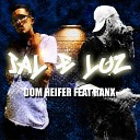 Dom Heifer Mc feat Ranx - Sal e Luz