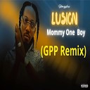 Lusion Starzplus - Mommy One Boy GPP Remix