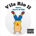 fab feat Flori s pdbmc - Vila Rio 2