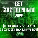 DJ Maninho ZK Dj NG3 Dj Natan Beat feat Dj Couto… - Set Copa do Mundo 2022