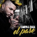 Dj Unic feat El Chacal - El Pase DJ Unic Teambpm Remix