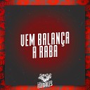 MC MAROFA DJ MANO LOST - Vem Balan a a Raba