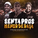 Mc GW MC Matheuzinho do Lins Jayzz feat Dj Feij o do… - Senta Pros Menor de Ra a