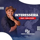 Pebinha Diferenciado feat Yarla Mara - Interesseira