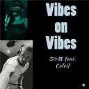 SirM feat Coleil - Vibes on Vibes