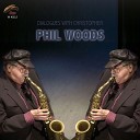 Phil Woods - Last Night When We Were Young