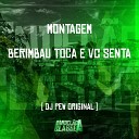 DJ Pew Original - Montagem Berimbau Toca e Vc Senta