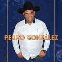 Pedro Gonzalez - De Mi Rancho a la Laguna