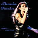 Shania Twain - All Fired Up No Place to Go