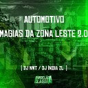 DJ India ZL DJ NWT - Automotivo Magias da Zona Leste 2 0