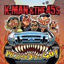 K Man The 45s - Get Along Session