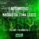 DJ India ZL DJ NWT - Automotivo Magias da Zona Leste