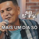 ALEX SANTOS Alexsandro da Silva Santos - Mais um Dia S