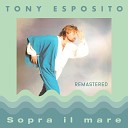 Tony Esposito - Sopra il mare Moz Art Mix Version 2023…
