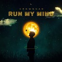 CrownGad - Run My Mind