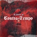 DJ JUNIN ZS feat DJ JOAO ZL RD ZL - Contra Tempo