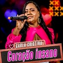 Carla Cristina - Cora o Insano