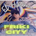 EL HIST RICO - Friki City