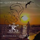 Rodolfo Carrera - Mi Querida Madre