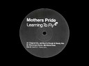 Mother s Pride - Learning To Fly Mistral Dub Heat Recordings…