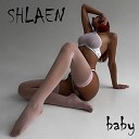 Shlaen - Baby