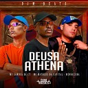 Menorzera Mc Matheus da Capital MC Samuca da Ct feat DJM… - Deusa Athena