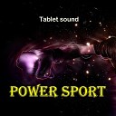 Tablet sound - Power sport