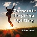 Tablet sound - Corporate inspiring uplifting