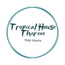 TNH Media - Tropical House Thereee