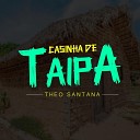 Theo Santana - Casinha de Taipa