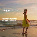Oliver Dogan - Come Closer Extended Mix