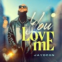 Jaydeon - You Love Me
