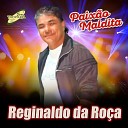 Reginaldo Da Ro a - Por Favor Volta pra Mim
