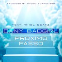 Dany BadGirl feat NIHOL BEATZ - Pr ximo Passo