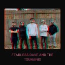 Fearless Dave and the Tsunamis - Another Time