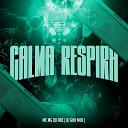 DJ Guh mdk MC Mg do Abc - Calma Respira