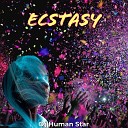 Dj human star - Ecstasy