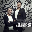 Alireza Talischi feat Saeed Atani - Be Khodam Bad Kardam